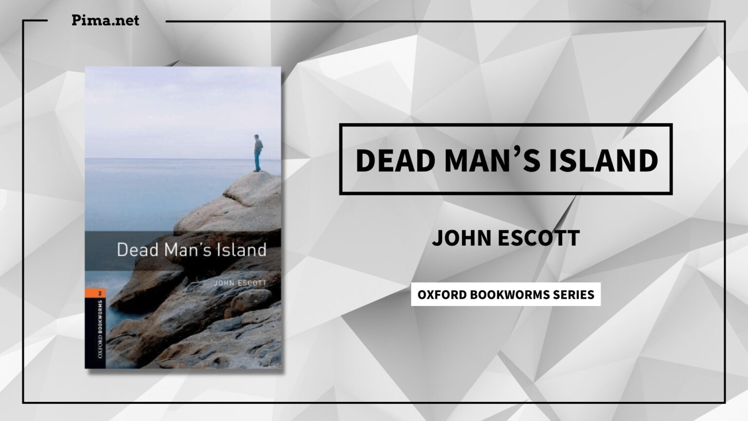 “Dead Man’s Island”のあらすじ＆感想【Oxford Bookworms レベル2】 ピマログ丨英会話と英語学習のブログ